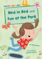 Ned în pat și distracție în parc - (Early Reader) - Ned in Bed and Fun at the Park (Early Reader)