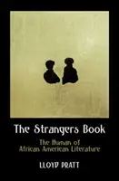 Cartea Străinilor: The Human of African American Literature - The Strangers Book: The Human of African American Literature
