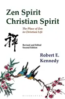 Spirit zen, spirit creștin: Ediția a doua revizuită și actualizată - Zen Spirit, Christian Spirit: Revised and Updated Second Edition