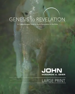 De la Geneză la Apocalipsă: John Participant Book: O explorare cuprinzătoare a Bibliei verset cu verset - Genesis to Revelation: John Participant Book: A Comprehensive Verse-By-Verse Exploration of the Bible