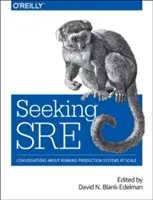 Căutând Sre: Conversații despre rularea sistemelor de producție la scară largă - Seeking Sre: Conversations about Running Production Systems at Scale