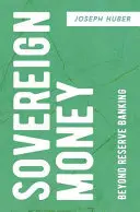 Bani suverani: Dincolo de rezervele bancare - Sovereign Money: Beyond Reserve Banking