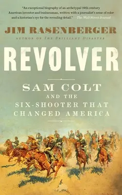 Revolver: Sam Colt and the Six-Shooter That Changed America (Sam Colt și pistolul cu șase gloanțe care a schimbat America) - Revolver: Sam Colt and the Six-Shooter That Changed America