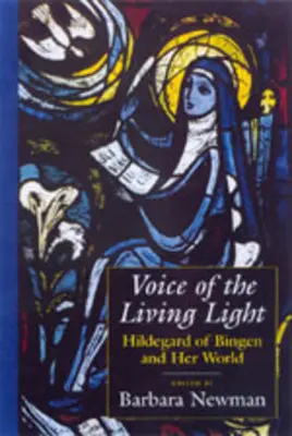 Vocea luminii vii: Hildegard de Bingen și lumea ei - Voice of the Living Light: Hildegard of Bingen and Her World
