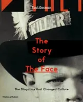 Povestea revistei Face: The Magazine That Changed Culture - The Story of the Face: The Magazine That Changed Culture