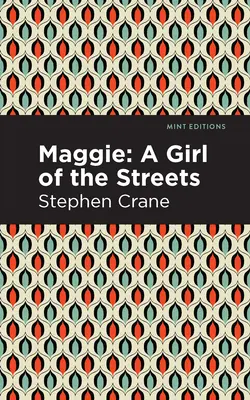 Maggie: O fată a străzilor și alte povești din New York - Maggie: A Girl of the Streets and Other Tales of New York