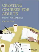 Crearea de cursuri pentru adulți: Proiectare pentru învățare - Creating Courses for Adults: Design for Learning
