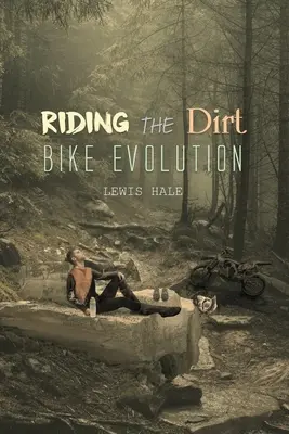 Evoluția motocicletei Dirt - Riding the Dirt Bike Evolution