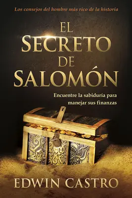 El Secreto de Salomn / Secretul lui Solomon: Encuentre La Sabidura Para Manejar Sus Finanzas - El Secreto de Salomn / Solomon's Secret: Encuentre La Sabidura Para Manejar Sus Finanzas