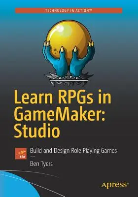 Învață Rpgs în Gamemaker: Studio: Construiți și proiectați jocuri de rol - Learn Rpgs in Gamemaker: Studio: Build and Design Role Playing Games