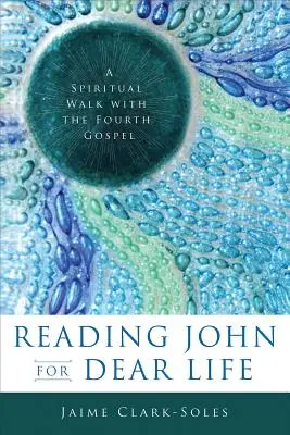 Citirea lui Ioan pentru o viață dragă - Reading John for Dear Life