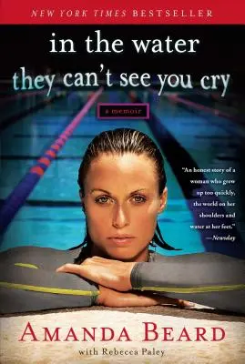 În apa în care nu te pot vedea plângând: A Memoir - In the Water They Can't See You Cry: A Memoir