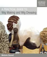 Un ghid practic pentru confecționarea și îmbrăcarea perucilor - A Practical Guide to Wig Making and Wig Dressing