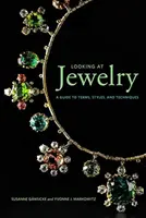 Privind la bijuterii: Un ghid al termenilor, stilurilor și tehnicilor - Looking at Jewelry: A Guide to Terms, Styles, and Techniques