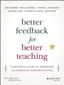 Better Feedback for Better Teaching (Un feedback mai bun pentru o predare mai bună): A Practical Guide to Improving Classroom Observations - Better Feedback for Better Teaching: A Practical Guide to Improving Classroom Observations