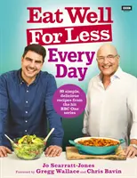 Mănâncă bine pentru mai puțin: În fiecare zi - Eat Well for Less: Every Day