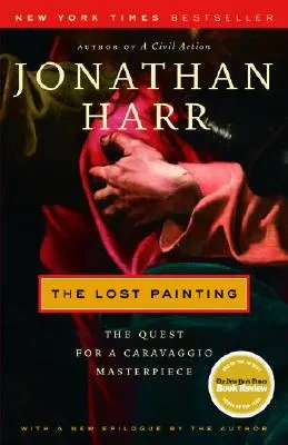 Pictura pierdută: Căutarea unei capodopere de Caravaggio - The Lost Painting: The Quest for a Caravaggio Masterpiece