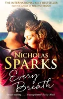 Fiecare respirație - O poveste captivantă de dragoste de durată de la autorul cărții The Notebook - Every Breath - A captivating story of enduring love from the author of The Notebook