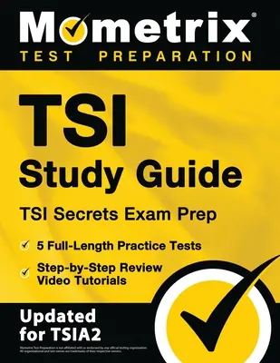TSI Study Guide - TSI Secrets Exam Prep, 5 teste practice complete, Step-by-Step Review Video Tutorials: [Actualizat pentru TSIA2] - TSI Study Guide - TSI Secrets Exam Prep, 5 Full-Length Practice Tests, Step-by-Step Review Video Tutorials: [Updated for TSIA2]