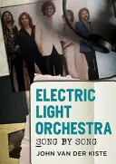 Electric Light Orchestra: Cântec cu cântec - Electric Light Orchestra: Song by Song