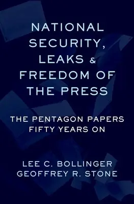 Scurgeri de informații, securitate națională și Primul Amendament: Documentele Pentagonului, 50 de ani mai târziu - Leaks, National Security, and the First Amendment: The Pentagon Papers Fifty Years on