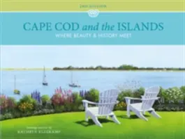 Cape Cod și insulele: Unde frumusețea și istoria se întâlnesc - Cape Cod and the Islands: Where Beauty and History Meet