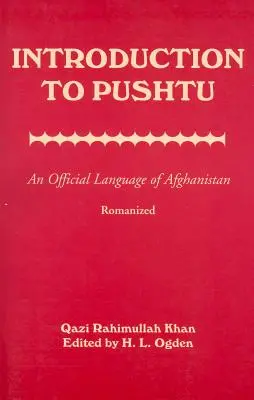 Introducere în Pushtu: O limbă oficială a Afganistanului - Introduction to Pushtu: An Official Language of Afghanistan