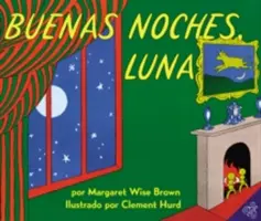 Buenas Noches, Luna: Goodnight Moon (Ediție în spaniolă) - Buenas Noches, Luna: Goodnight Moon (Spanish Edition)