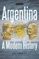 Argentina: O istorie modernă - Argentina: A Modern History
