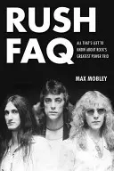 Rush FAQ: Tot ce rămâne de știut despre cel mai mare trio de putere al rock-ului - Rush FAQ: All That's Left to Know about Rock's Greatest Power Trio