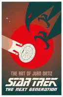 Star Trek Generația următoare: Arta lui Juan Ortiz - Star Trek the Next Generation: The Art of Juan Ortiz