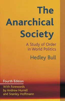 Societatea anarhică: Un studiu al ordinii în politica mondială - The Anarchical Society: A Study of Order in World Politics