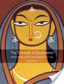 Triumful modernismului: Artiștii din India și avangarda, 1922-47 - The Triumph of Modernism: India's Artists and the Avant-Garde, 1922-47