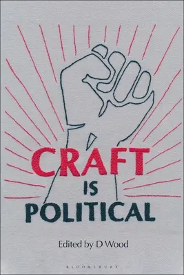 Meșteșugul este politic - Craft Is Political