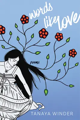 Cuvinte ca dragostea: Poezii - Words Like Love: Poems