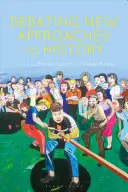 Dezbaterea noilor abordări ale istoriei - Debating New Approaches to History