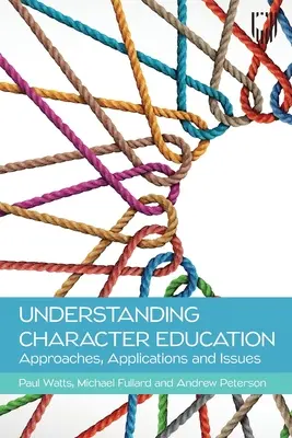 Înțelegerea educației caracterului: Abordări, aplicații și probleme - Understanding Character Education: Approaches, Applications and Issues