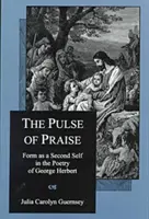 Pulsul de laudă: Forma ca un al doilea sine în poezia lui George Herbert - The Pulse of Praise: Form as a Second Self in the Poetry of George Herbert