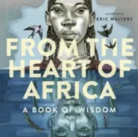 Din inima Africii: O carte de înțelepciune - From the Heart of Africa: A Book of Wisdom