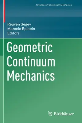 Mecanica continuumului geometric - Geometric Continuum Mechanics