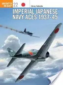 Așii Marinei Imperiale Japoneze 1937 45 - Imperial Japanese Navy Aces 1937 45