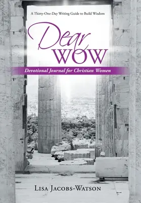 Dragă Wow: Jurnal devoțional pentru femei creștine - Dear Wow: Devotional Journal for Christian Women
