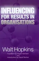Influențarea pentru rezultate în organizații - Influencing for Results in Organisations