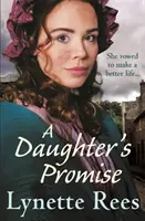 Daughter's Promise - O saga curajoasă de la autoarea bestsellerului The Workhouse Waif - Daughter's Promise - A gritty saga from the bestselling author of The Workhouse Waif