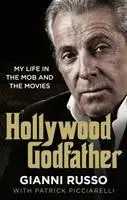 Hollywood Godfather - Cea mai autentică carte despre mafie pe care o vei citi vreodată - Hollywood Godfather - The most authentic mafia book you'll ever read