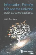 Informația, Entropia, Viața și Universul: Ce știm și ce nu știm - Information, Entropy, Life and the Universe: What We Know and What We Do Not Know