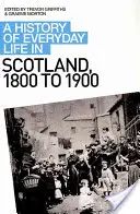 O istorie a vieții cotidiene în Scoția, 1800-1900 - A History of Everyday Life in Scotland, 1800 to 1900