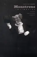 Monstrous Intimacies: Crearea de subiecte post-esclavagiste - Monstrous Intimacies: Making Post-Slavery Subjects