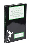 Checklist of New Plays: And Entertainments on the London Stage, 1700-1737