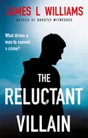 Răufăcătorul reticent (Reluctant Villain) - Reluctant Villain
